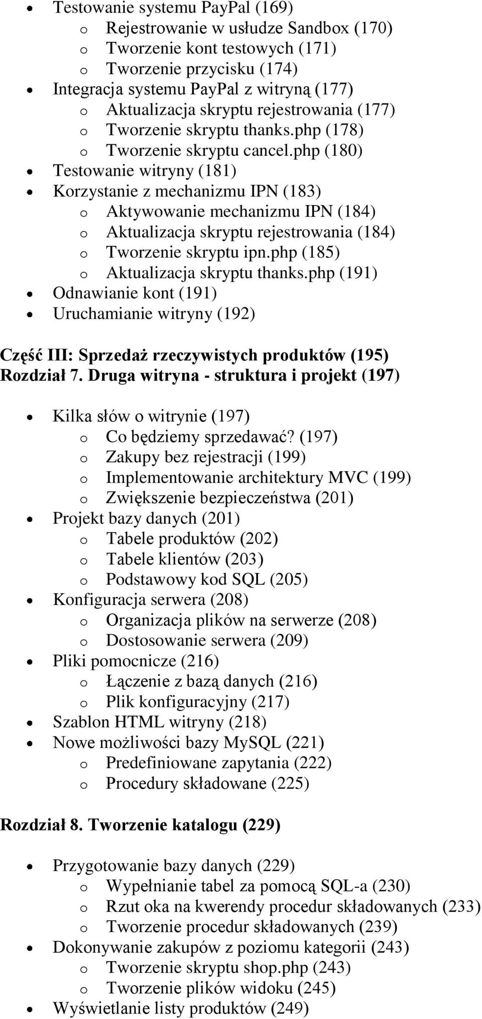 php (180) Testowanie witryny (181) Korzystanie z mechanizmu IPN (183) o Aktywowanie mechanizmu IPN (184) o Aktualizacja skryptu rejestrowania (184) o Tworzenie skryptu ipn.