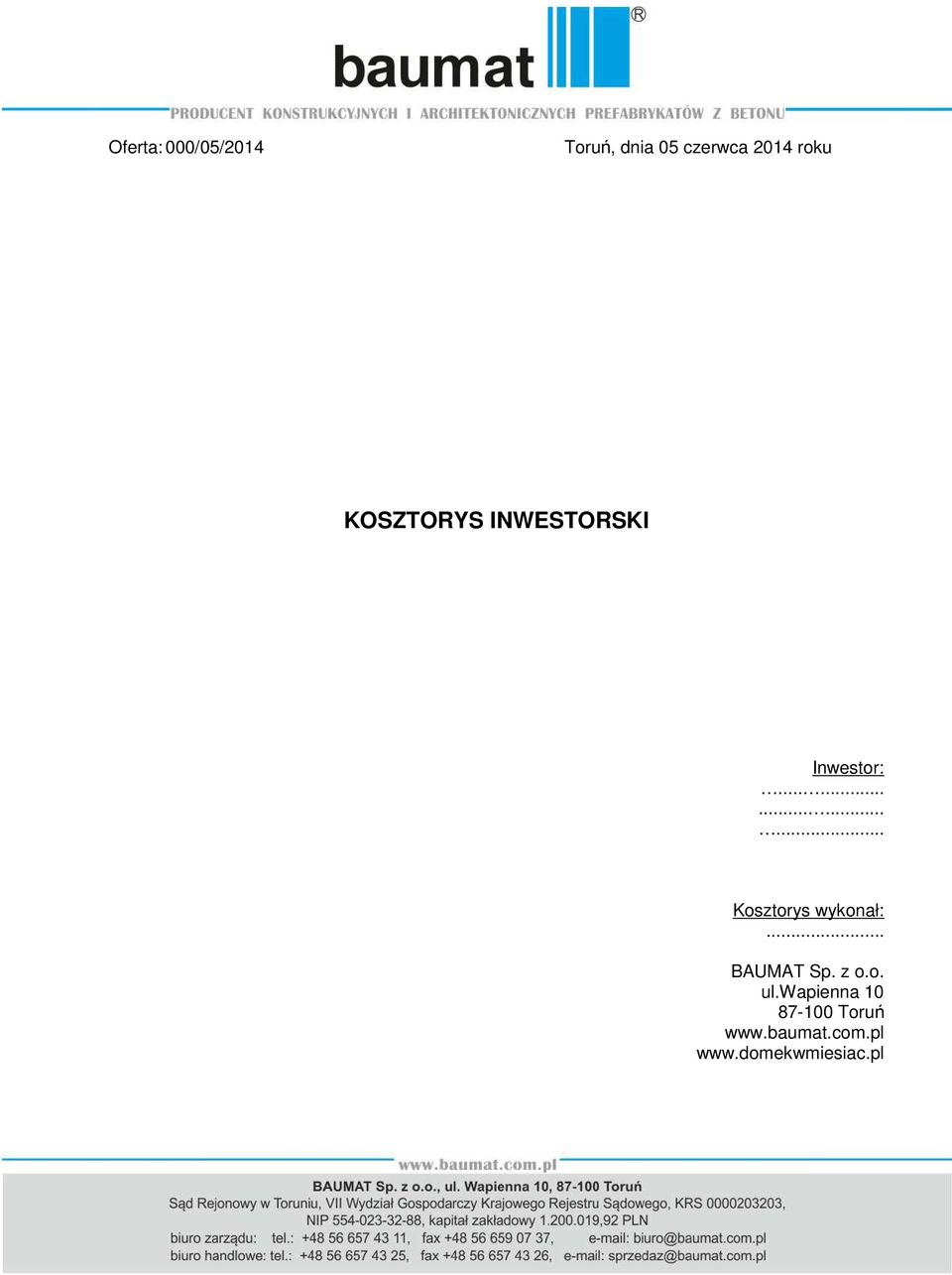 .............. Kosztorys wykonał:... BAUMAT Sp. z o.