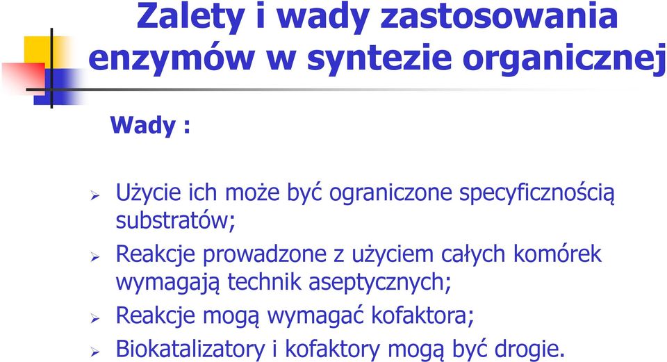 prowadzone z użyciem całych komórek wymagają technik aseptycznych;