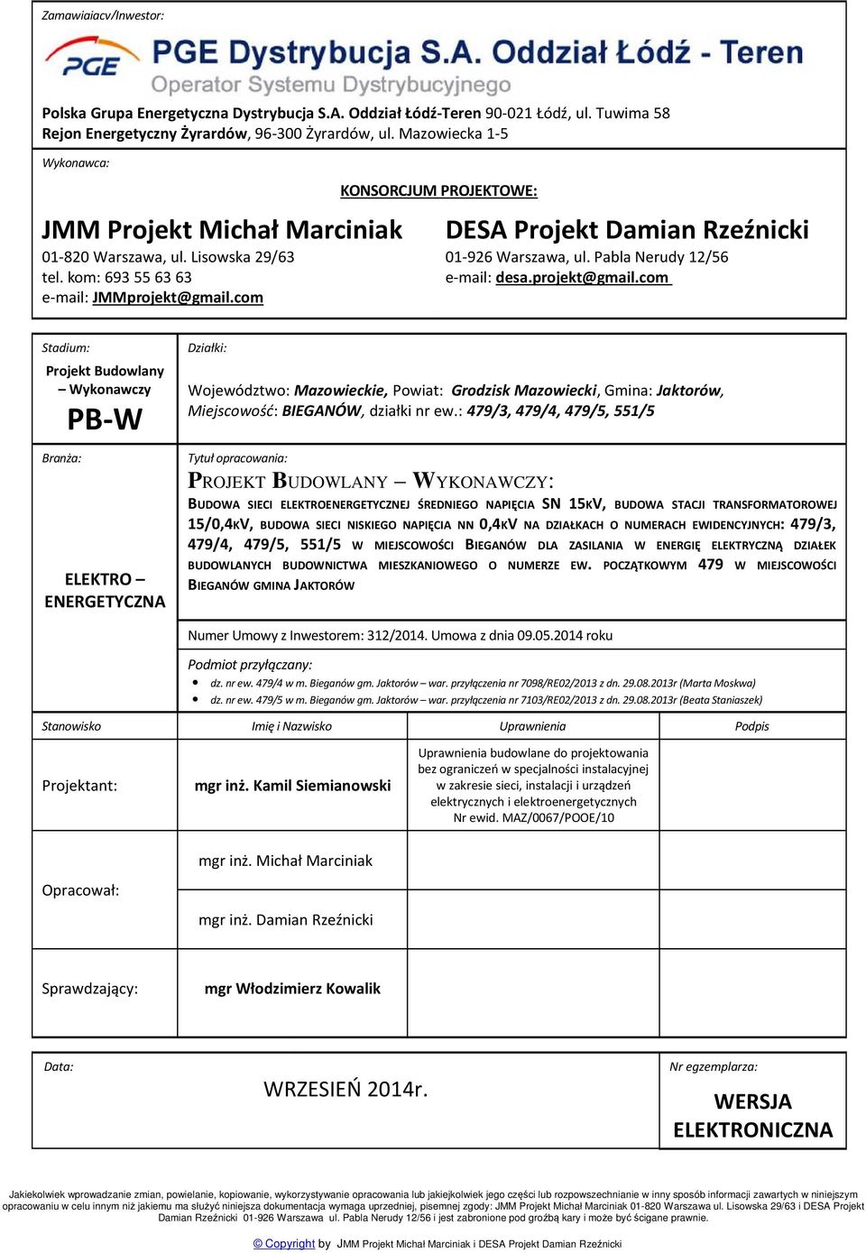 com KONSORCJUM PROJEKTOWE: DESA Projekt Damian Rzeźnicki 01-926 Warszawa, ul. Pabla Nerudy 12/56 e-mail: desa.projekt@gmail.