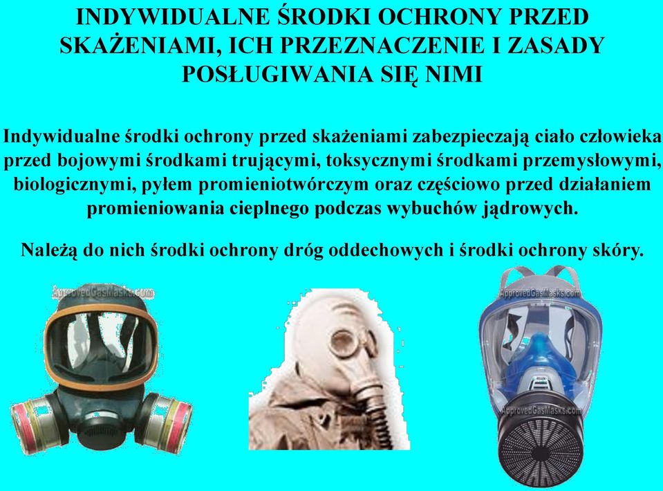 środkami przemysłowymi, biologicznymi, pyłem promieniotwórczym oraz częściowo przed działaniem