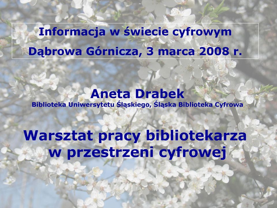 Aneta Drabek Biblioteka Uniwersytetu Śląskiego,