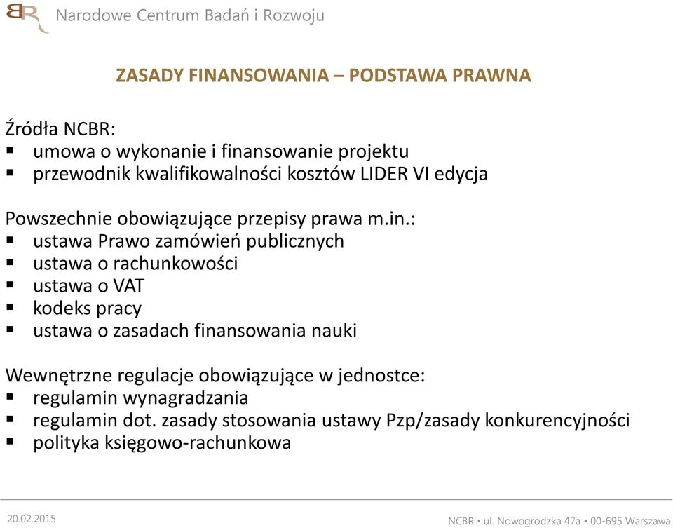 : ustawa Prawo zamówień publicznych ustawa o rachunkowości ustawa o VAT kodeks pracy ustawa o zasadach finansowania