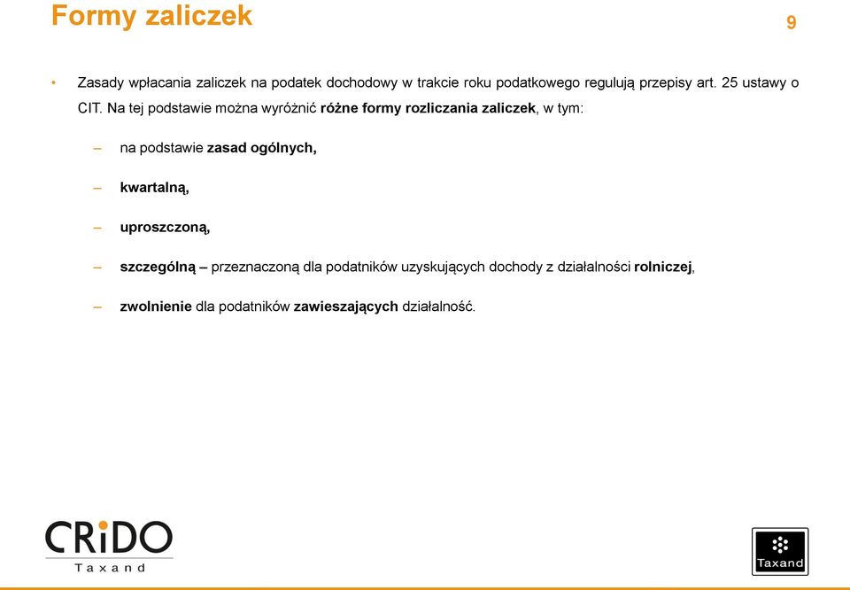 Na tej podstawie można wyróżnić różne formy rozliczania zaliczek, w tym: na podstawie zasad