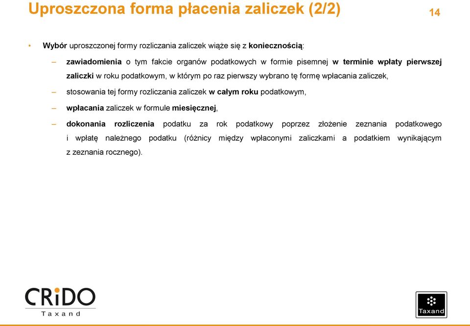 zaliczek, stosowania tej formy rozliczania zaliczek w całym roku podatkowym, wpłacania zaliczek w formule miesięcznej, dokonania rozliczenia podatku za