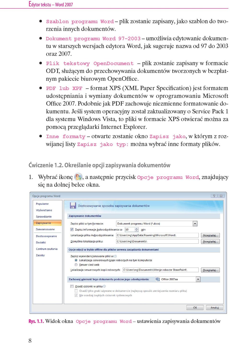 Plik tekstowy OpenDocument plik zostanie zapisany w formacie ODT, służącym do przechowywania dokumentów tworzonych w bezpłatnym pakiecie biurowym OpenOffice.