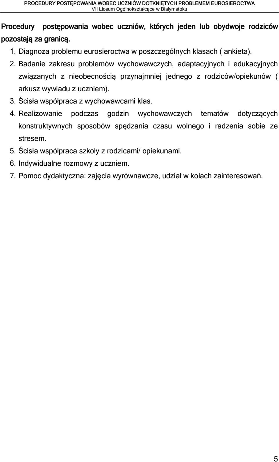 Ścisła współpraca z wychowawcami klas. 4.