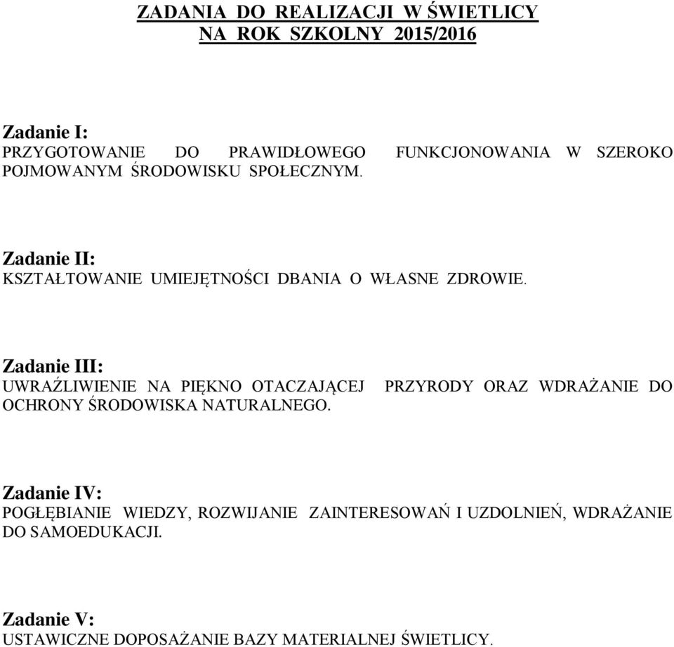 Zadanie III: UWRAŹLIWIENIE NA PIĘKNO OTACZAJĄCEJ OCHRONY ŚRODOWISKA NATURALNEGO.