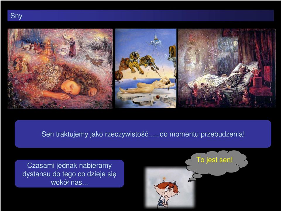 ..do momentu przebudzenia!