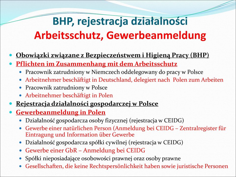 działalności gospodarczej w Polsce Gewerbeanmeldung in Polen Działalność gospodarcza osoby fizycznej (rejestracja w CEIDG) Gewerbe einer natürlichen Person (Anmeldung bei CEIDG Zentralregister für
