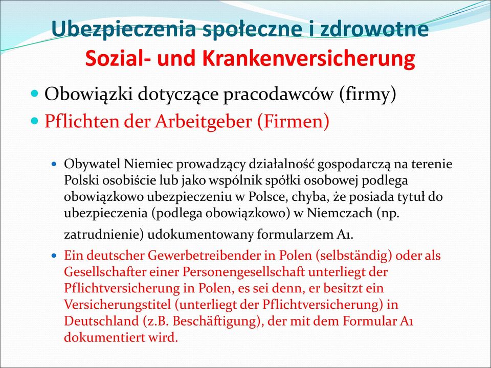 Niemczach (np. zatrudnienie) udokumentowany formularzem A1.