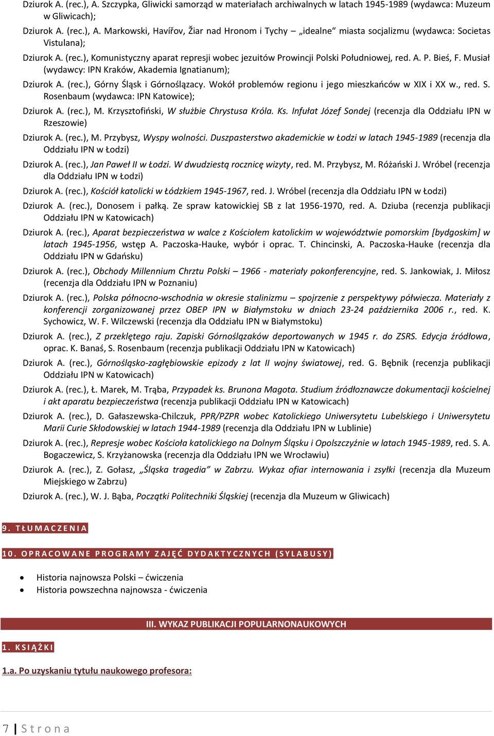 Wokół problemów regionu i jego mieszkańców w XIX i XX w., red. S. Rosenbaum (wydawca: IPN Katowice); Dziurok A. (rec.), M. Krzysztofiński, W służbie Chrystusa Króla. Ks.