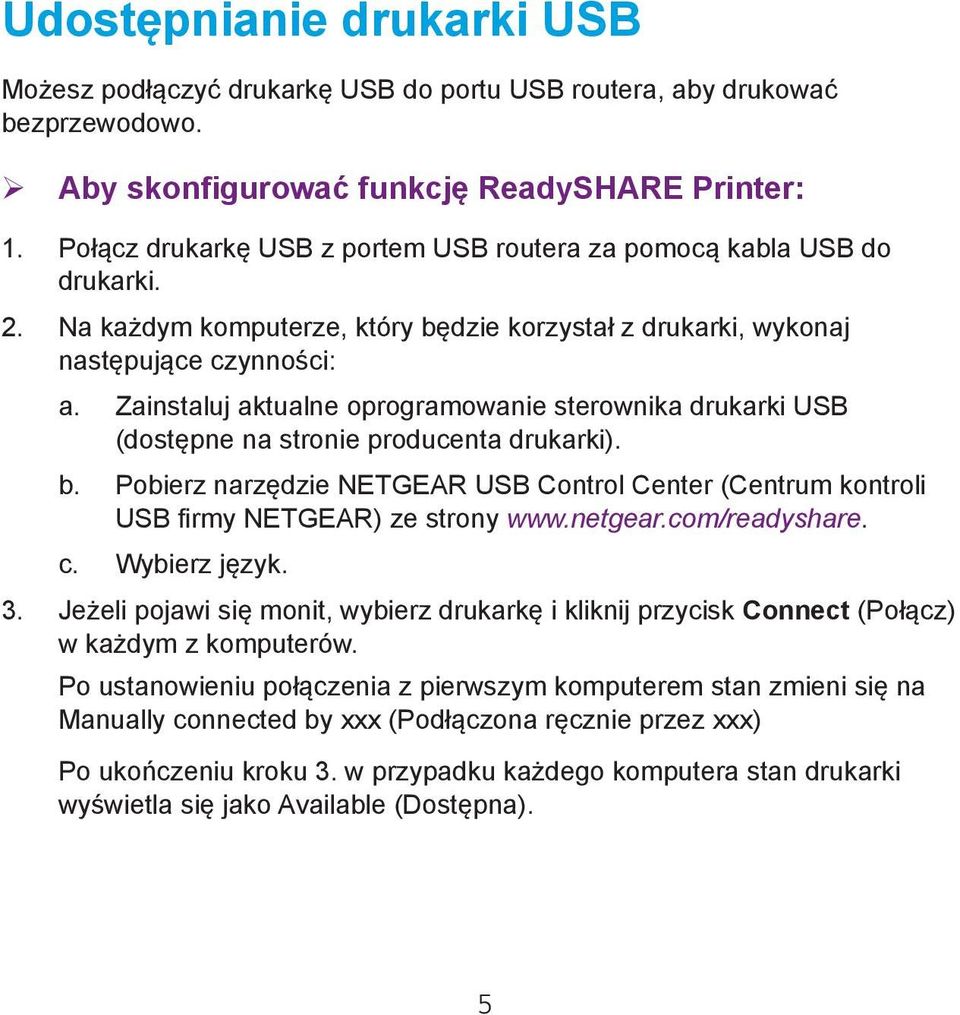 Zainstaluj aktualne oprogramowanie sterownika drukarki USB (dostępne na stronie producenta drukarki). b.