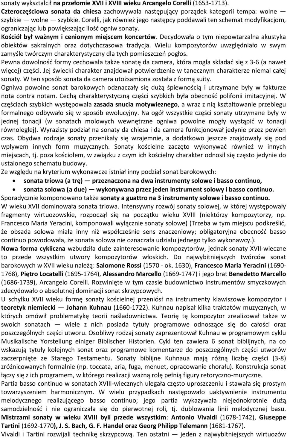 Decydowała o tym niepowtarzalna akustyka obiektów sakralnych oraz dotychczasowa tradycja. Wielu kompozytorów uwzględniało w swym zamyśle twórczym charakterystyczny dla tych pomieszczeo pogłos.