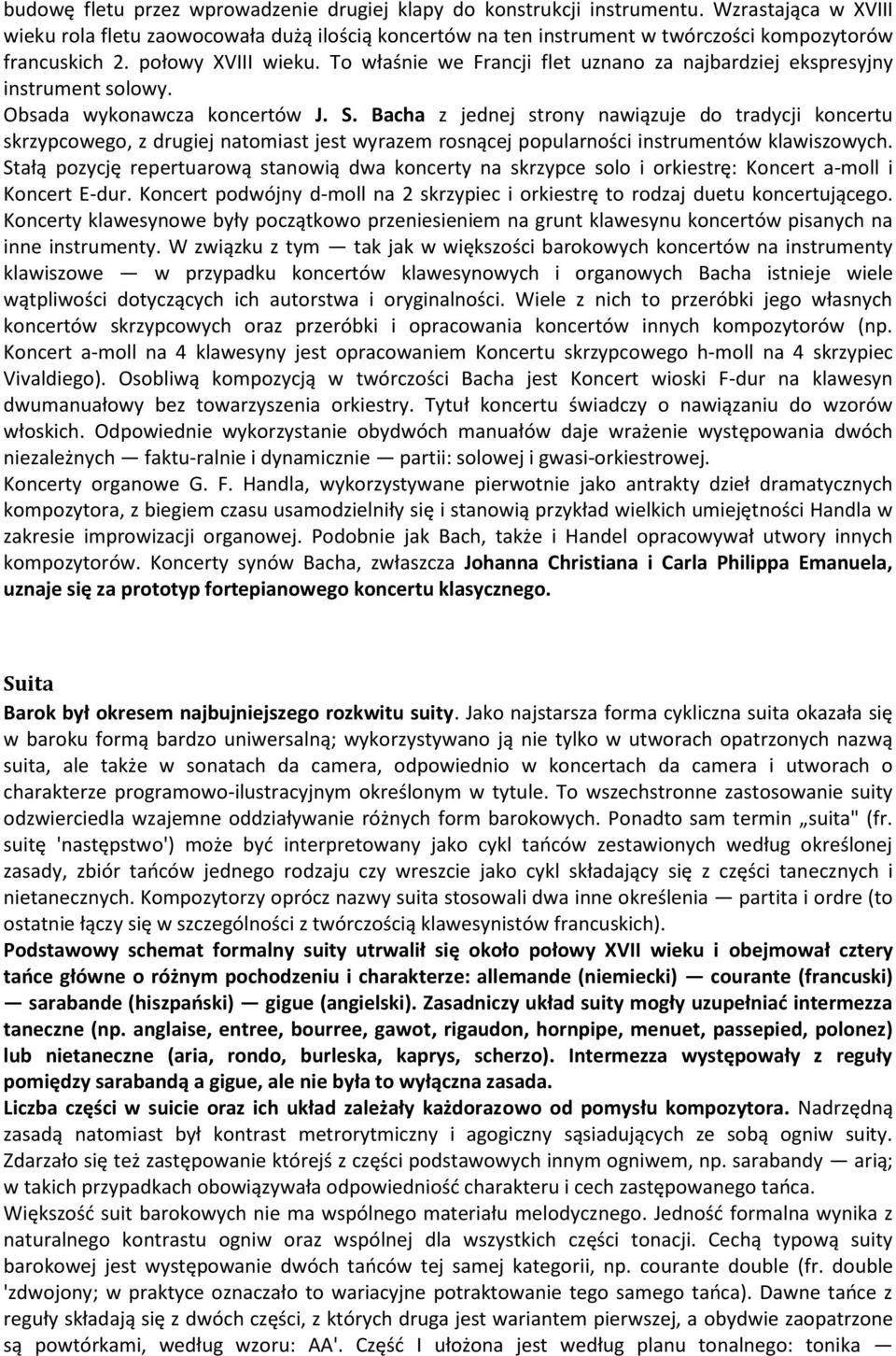 To właśnie we Francji flet uznano za najbardziej ekspresyjny instrument solowy. Obsada wykonawcza koncertów J. S.
