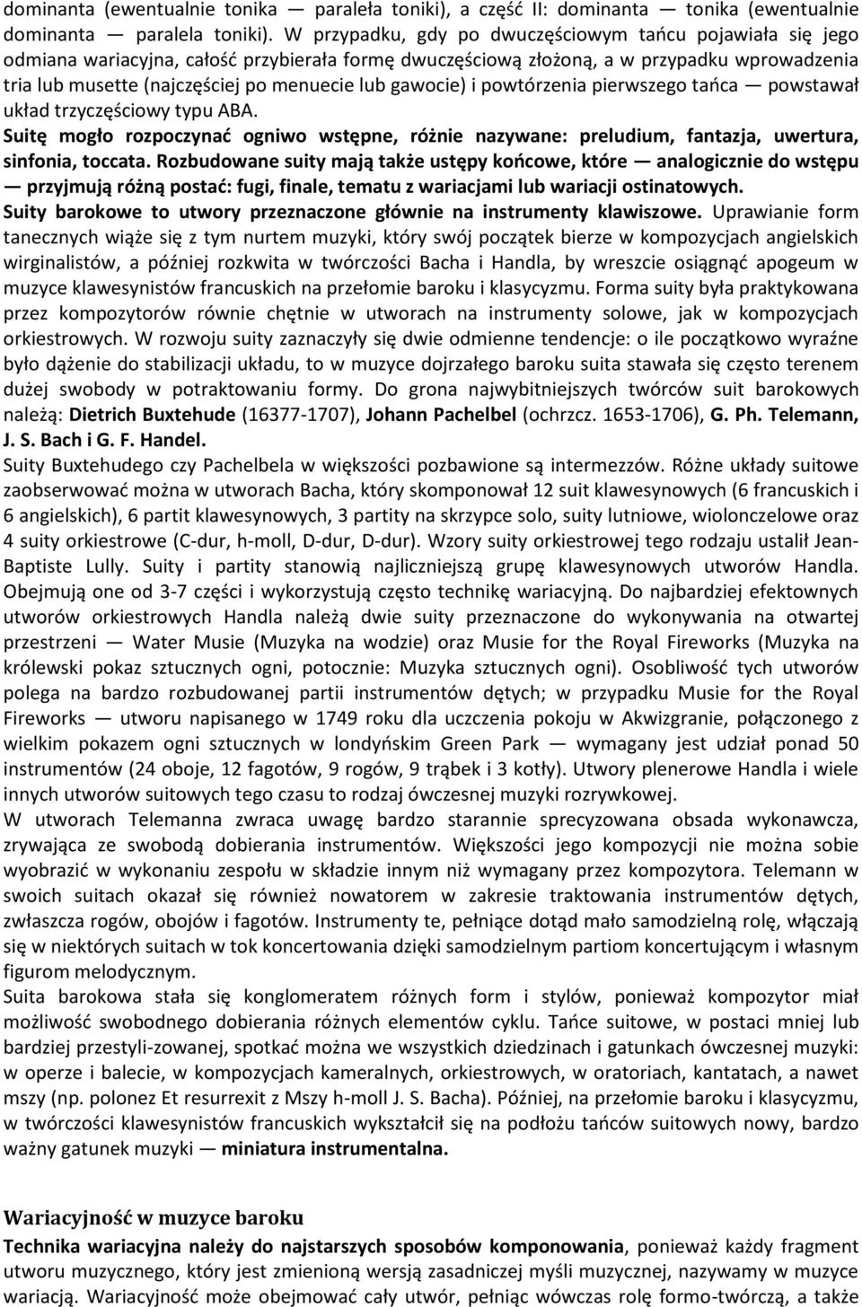 gawocie) i powtórzenia pierwszego taoca powstawał układ trzyczęściowy typu ABA. Suitę mogło rozpoczynad ogniwo wstępne, różnie nazywane: preludium, fantazja, uwertura, sinfonia, toccata.