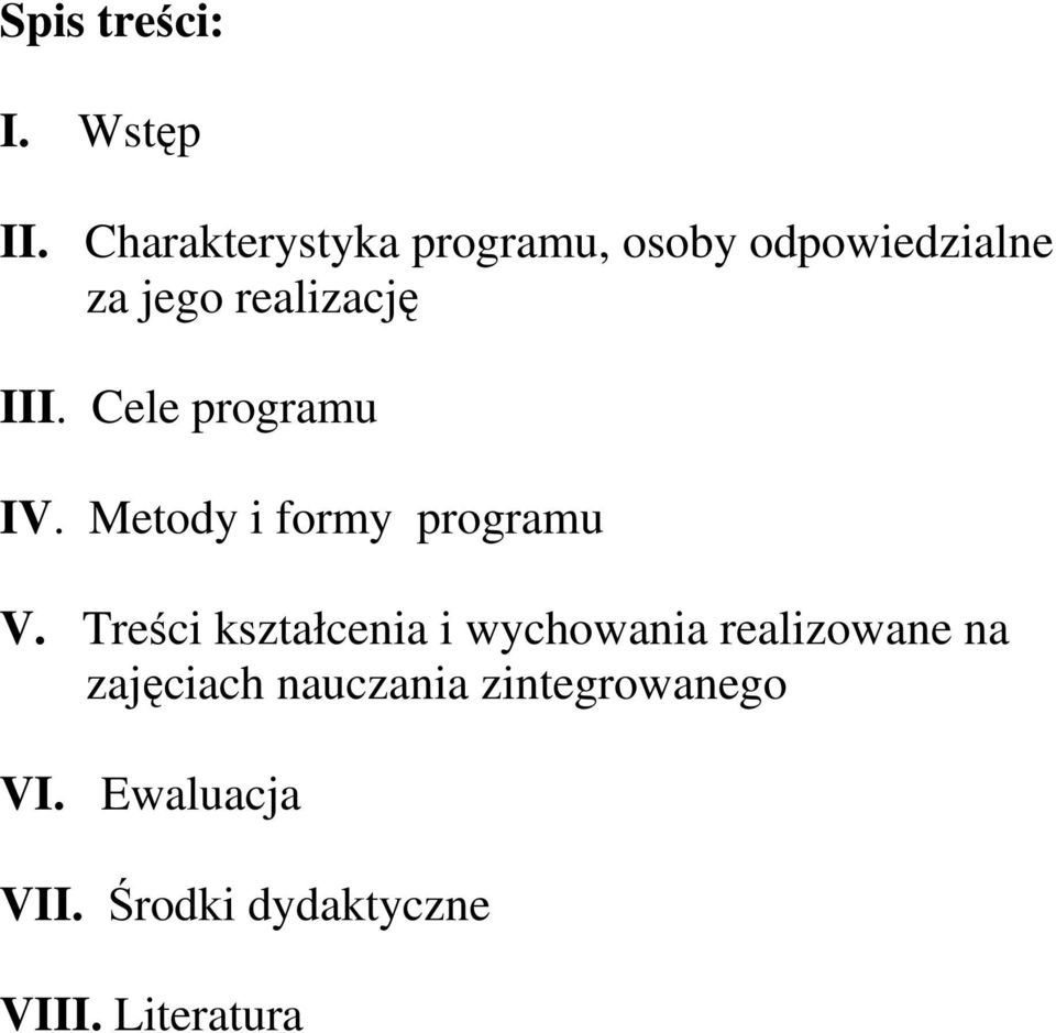 Cele programu IV. Metody i formy programu V.