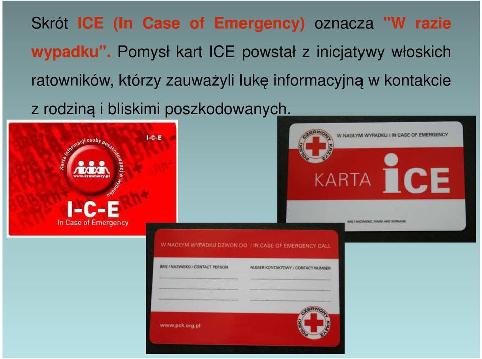 Pomysł kart ICE powstał z inicjatywy włoskich