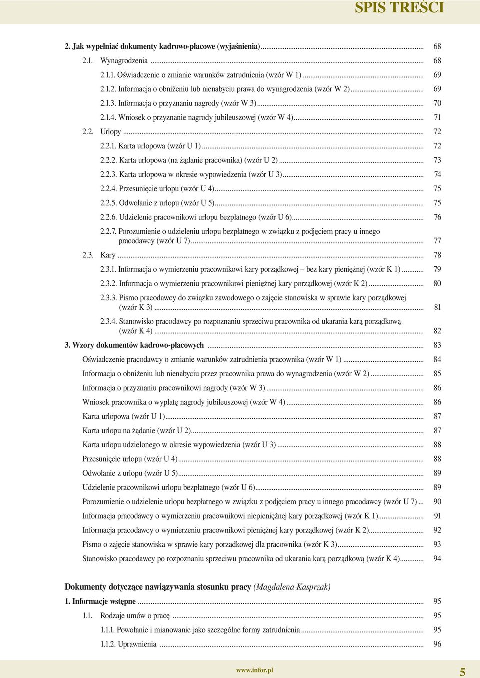 .. 73 2.2.3. Karta urlopowa w okresie wypowiedzenia (wzór U 3)... 74 2.2.4. Przesunięcie urlopu (wzór U 4)... 75 2.2.5. Odwołanie z urlopu (wzór U 5)... 75 2.2.6.