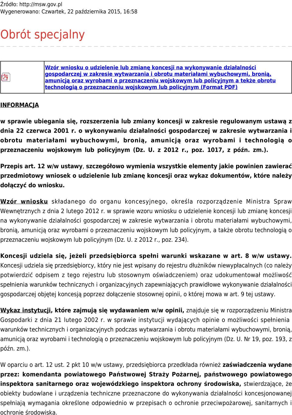 materiałami wybuchowymi, bronią, amunicją oraz wyrobami o przeznaczeniu wojskowym lub policyjnym a tekże obrotu technologią o przeznaczeniu wojskowym lub policyjnym (Format PDF) INFORMACJA w sprawie