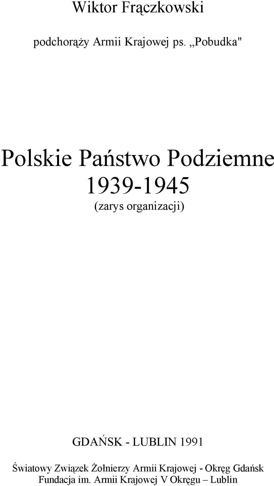 organizacji) GDAŃSK - LUBLIN 1991 Światowy Związek