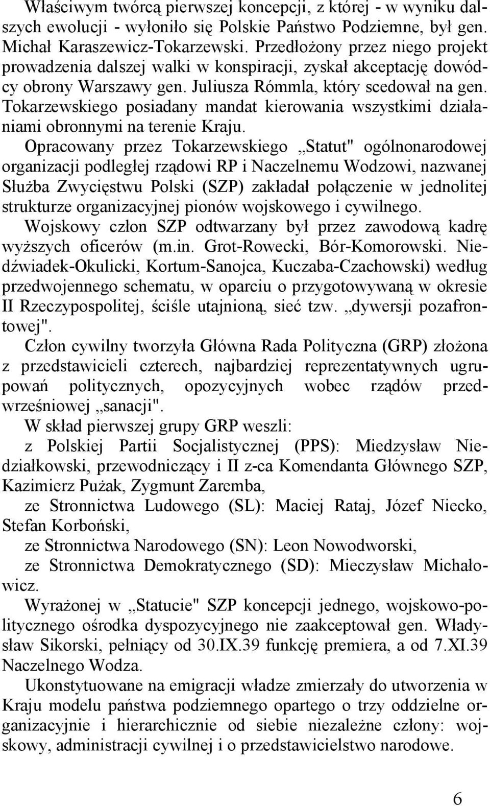 Tokarzewskiego posiadany mandat kierowania wszystkimi działaniami obronnymi na terenie Kraju.