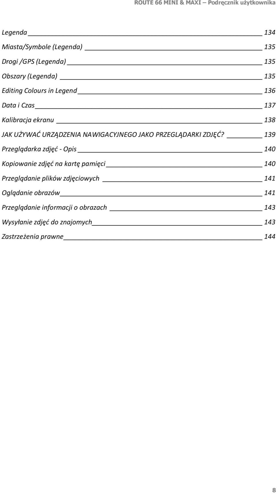 139 Przeglądarka zdjęć - Opis 140 Kopiowanie zdjęć na kartę pamięci 140 Przeglądanie plików zdjęciowych 141