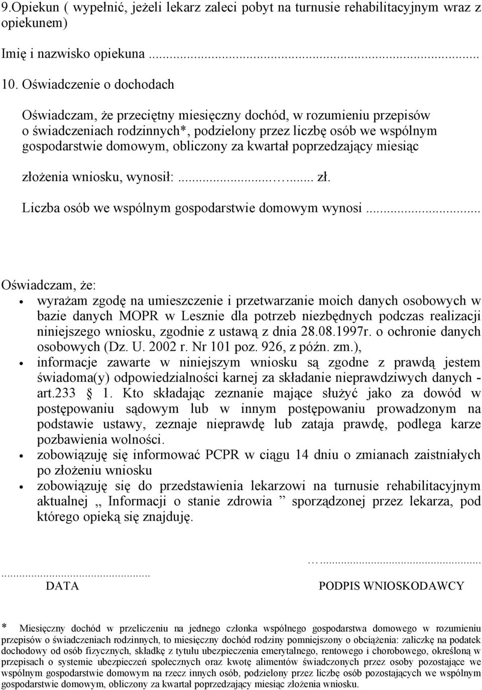 kwartał poprzedzający miesiąc złożenia wniosku, wynosił:...... zł. Liczba osób we wspólnym gospodarstwie domowym wynosi.