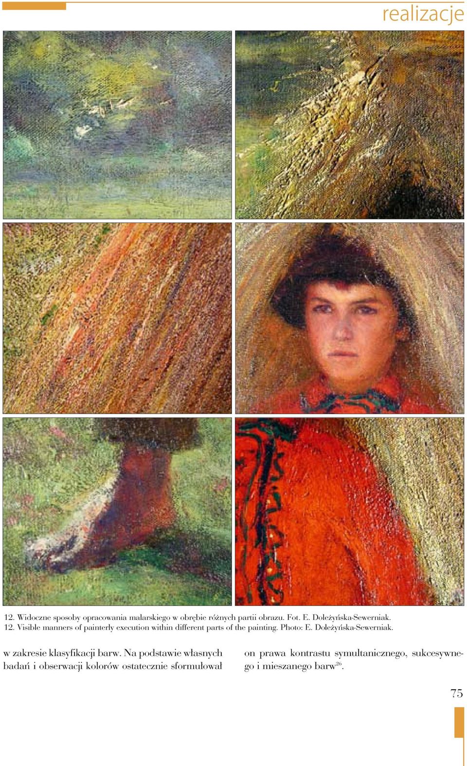 Visible manners of painterly execution within different parts of the painting. Photo: E.