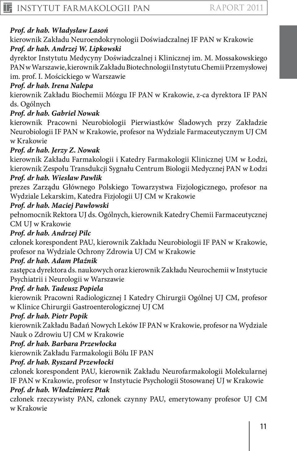 Irena Nalepa kierownik Zakładu Biochemii Mózgu IF PAN w Krakowie, z-ca dyrektora IF PAN ds. Ogólnych Prof. dr hab.
