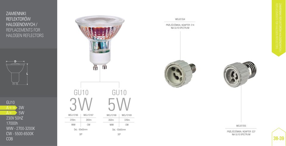 A+ 5W 230V 50HZ 17000h - 2700-3200K - 5500-6500K COB GU10 3W WOJ13186 270lm DxL - 50x55mm 30º WOJ13187 280lm