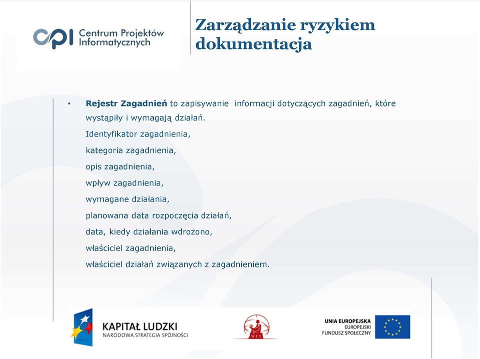 Identyfikator zagadnienia, kategoria zagadnienia, opis zagadnienia, wpływ zagadnienia, wymagane