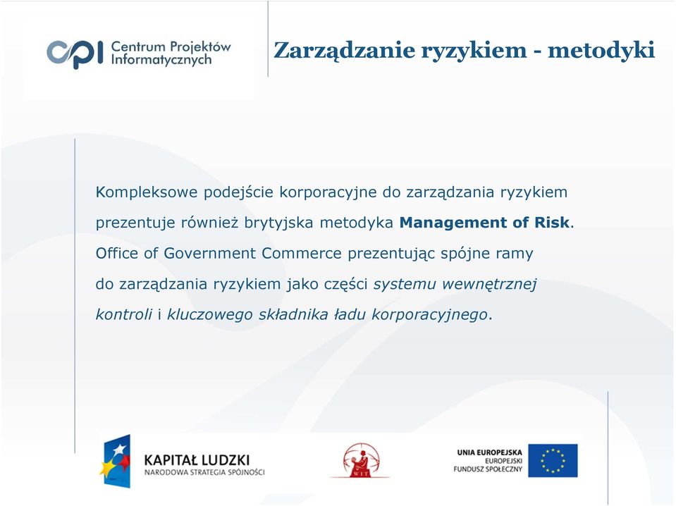 Office of Government Commerce prezentując spójne ramy do zarządzania ryzykiem