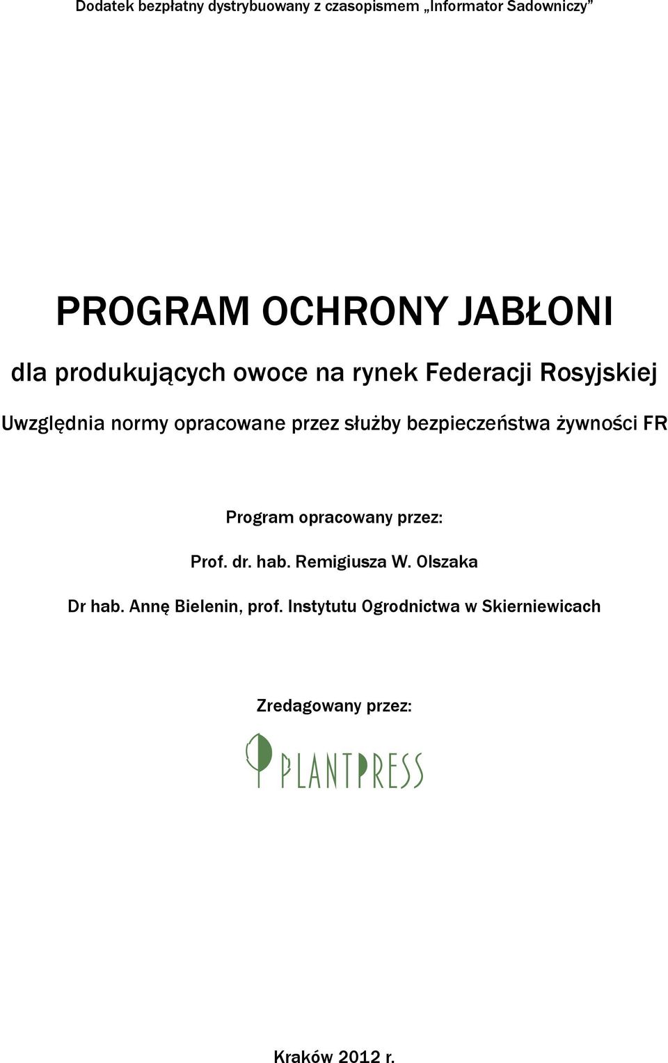 bezpieczeństwa żywności FR Program opracowany przez: Prof. dr. hab. Remigiusza W.