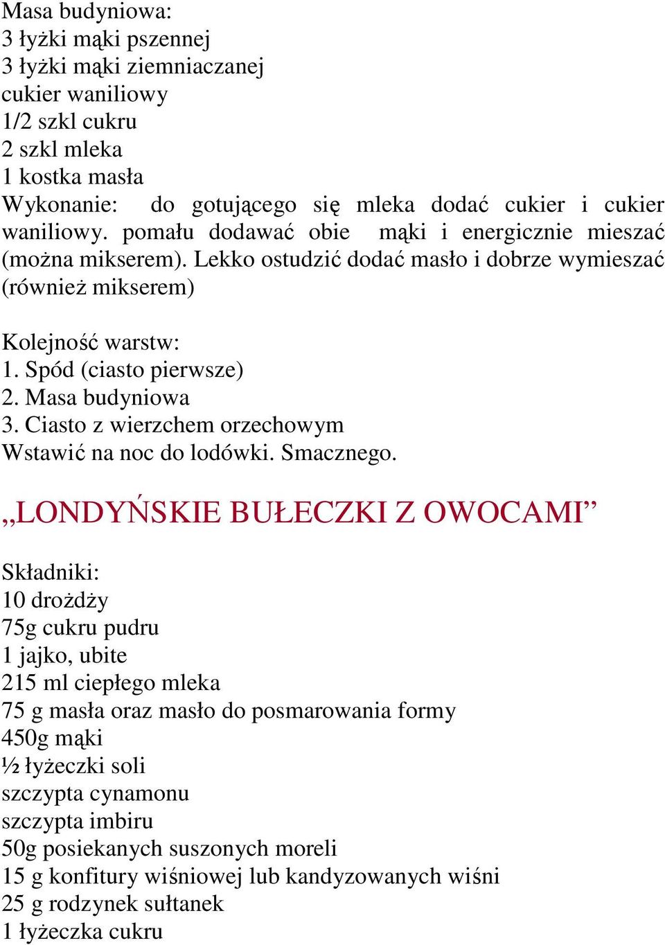 Ciasto z wierzchem orzechowym Wstawić na noc do lodówki. Smacznego.