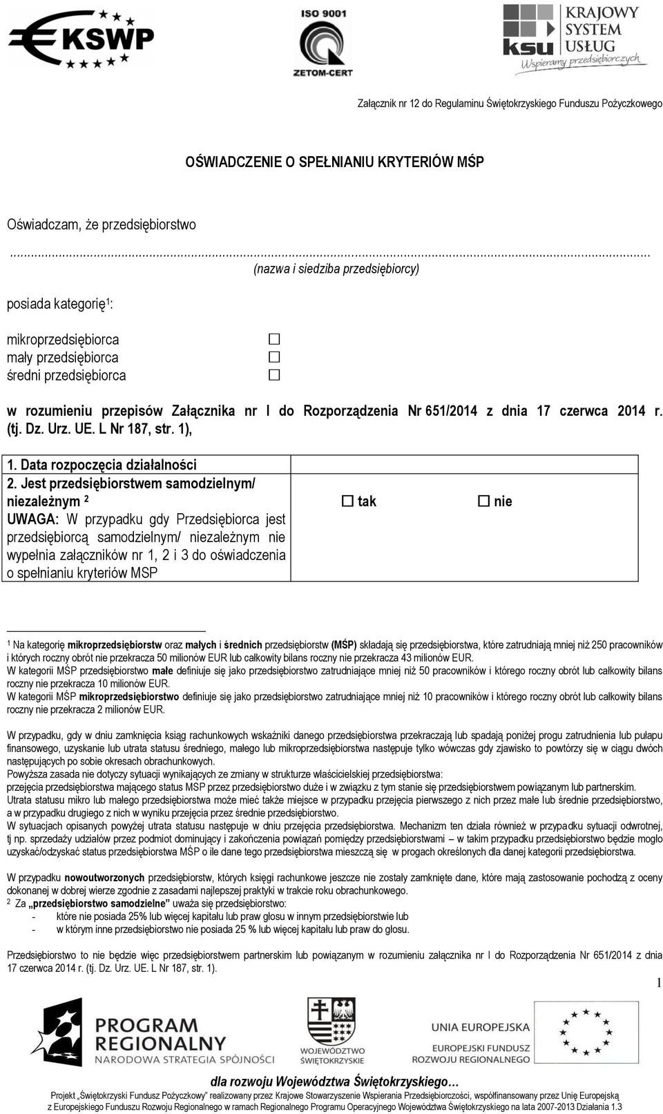 czerwca 2014 r. (tj. Dz. Urz. UE. L Nr 187, str. 1), 1. Data rozpoczęcia działalności 2.