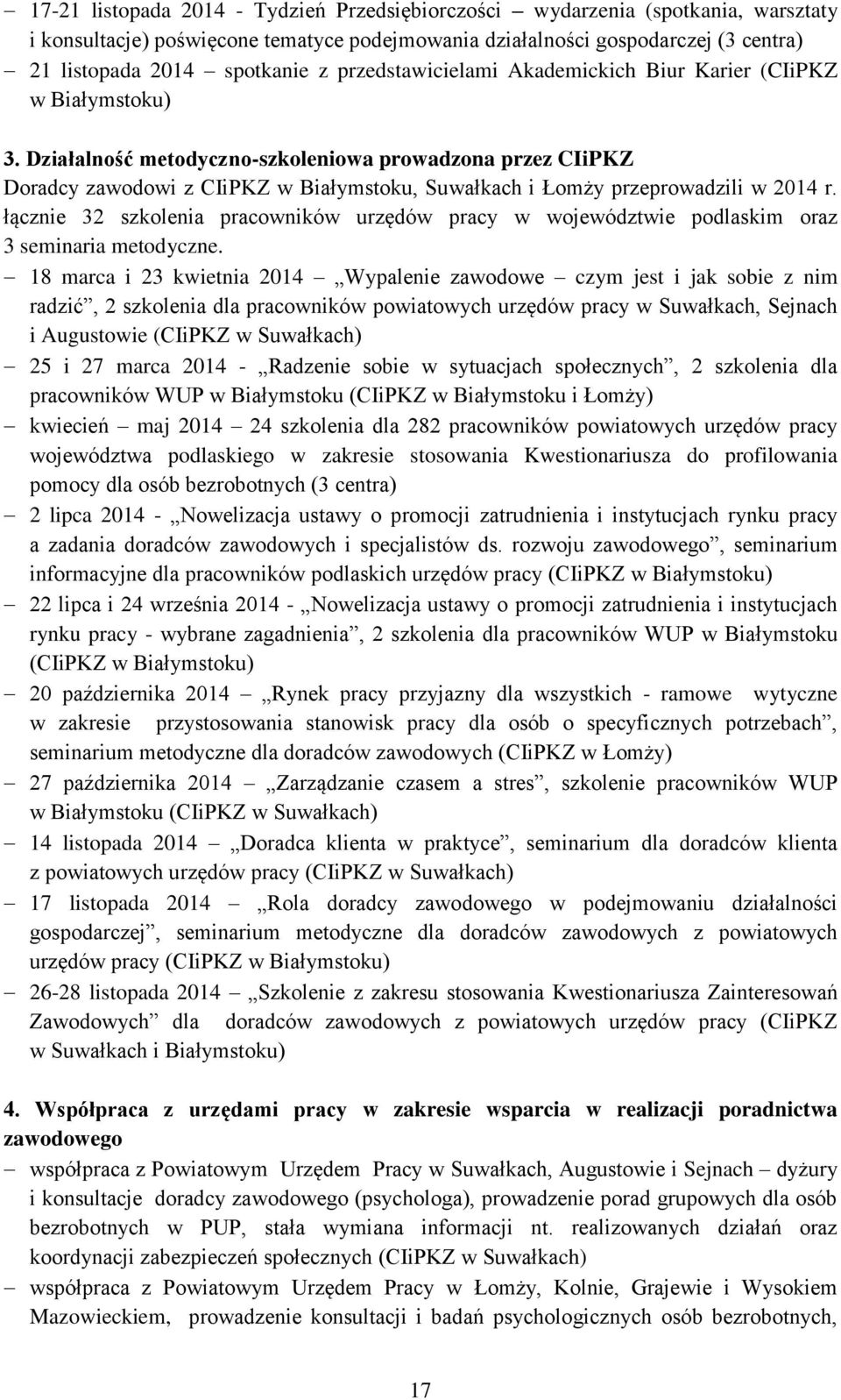 Działalność metodyczno-szkoleniowa prowadzona przez CIiPKZ Doradcy zawodowi z CIiPKZ w Białymstoku, Suwałkach i Łomży przeprowadzili w 2014 r.