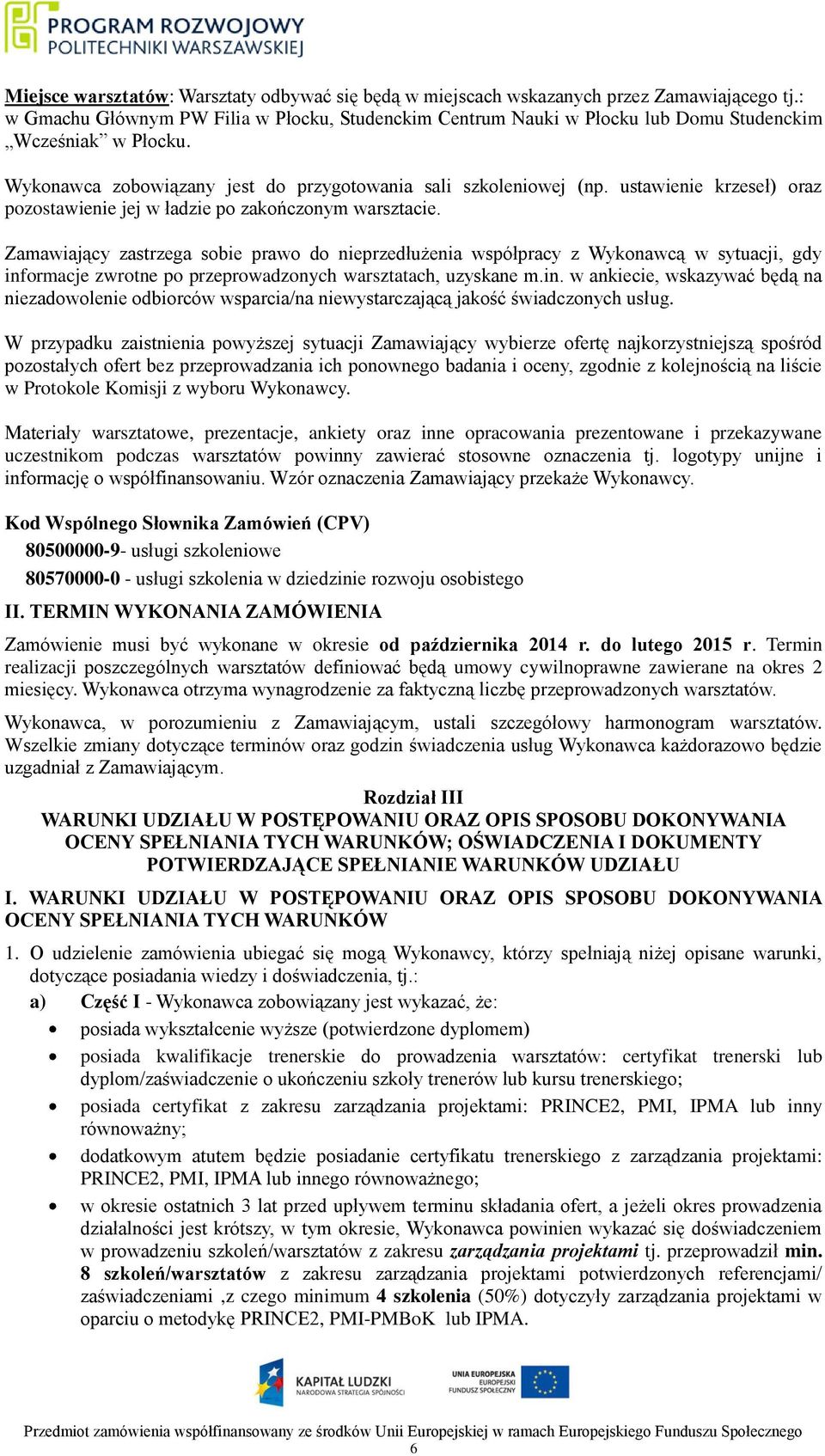 ustawienie krzeseł) oraz pozostawienie jej w ładzie po zakończonym warsztacie.