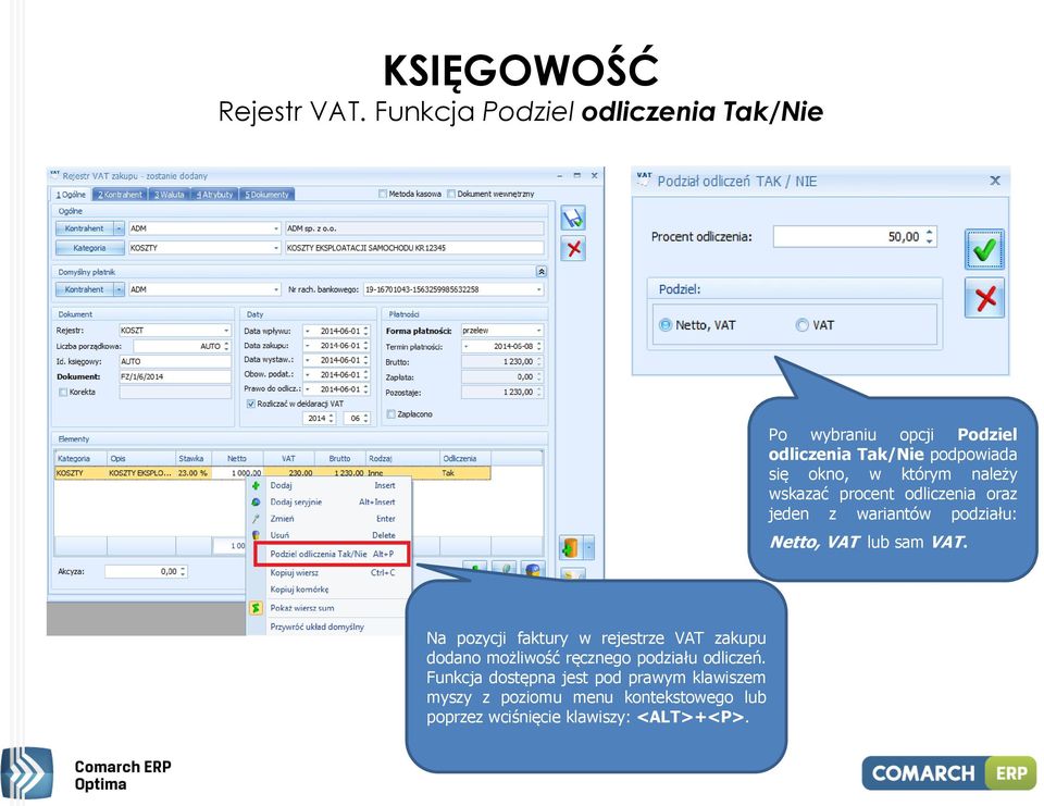 którym należy wskazać procent odliczenia oraz jeden z wariantów podziału: Netto, VAT lub sam VAT.