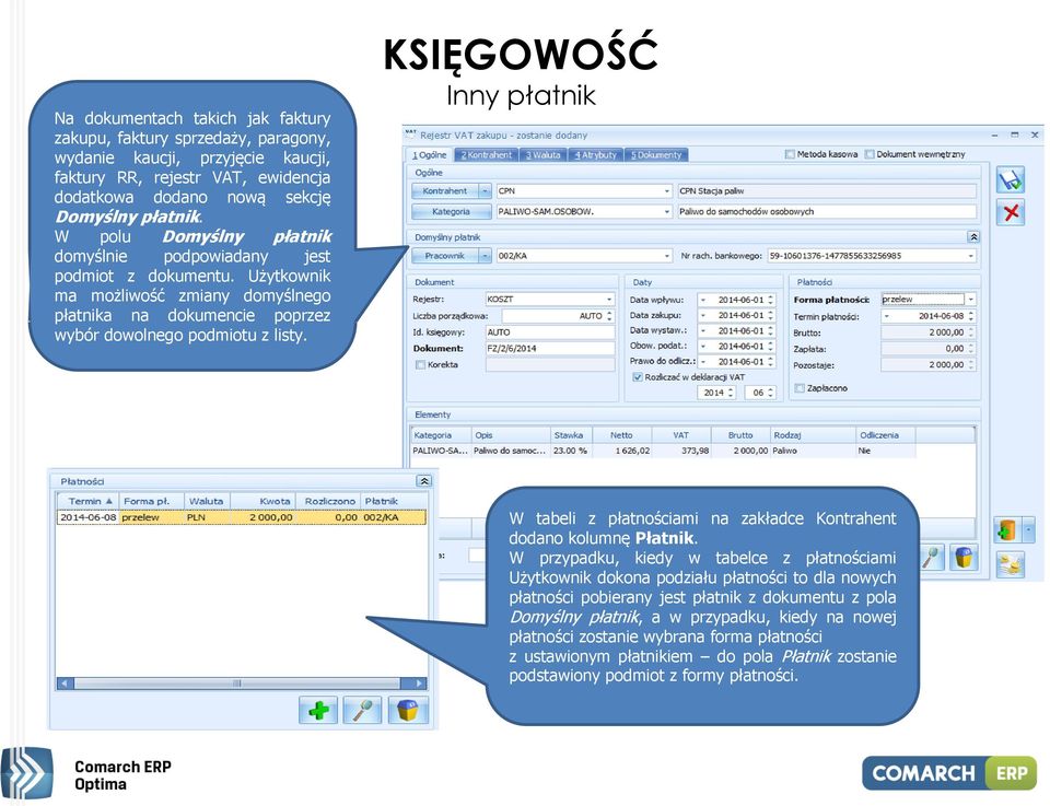 KSIĘGOWOŚĆ Inny płatnik W tabeli z płatnościami na zakładce Kontrahent dodano kolumnę Płatnik.