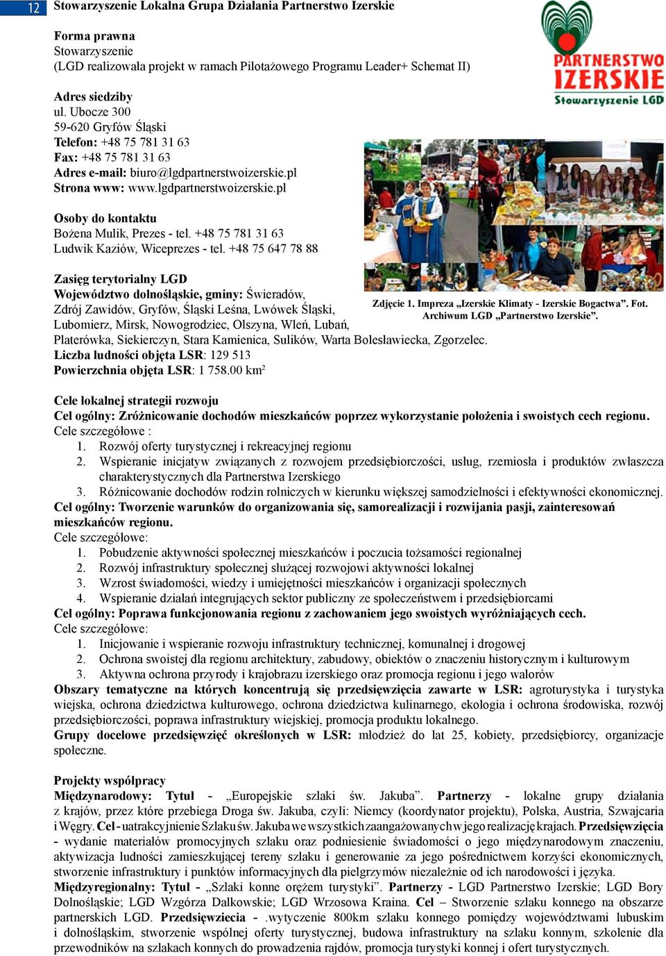+48 75 781 31 63 Ludwik Kaziów, Wiceprezes - tel. +48 75 647 78 88 Województwo dolnośląskie, gminy: Świeradów, Zdjęcie 1. Impreza Izerskie Klimaty - Izerskie Bogactwa. Fot.