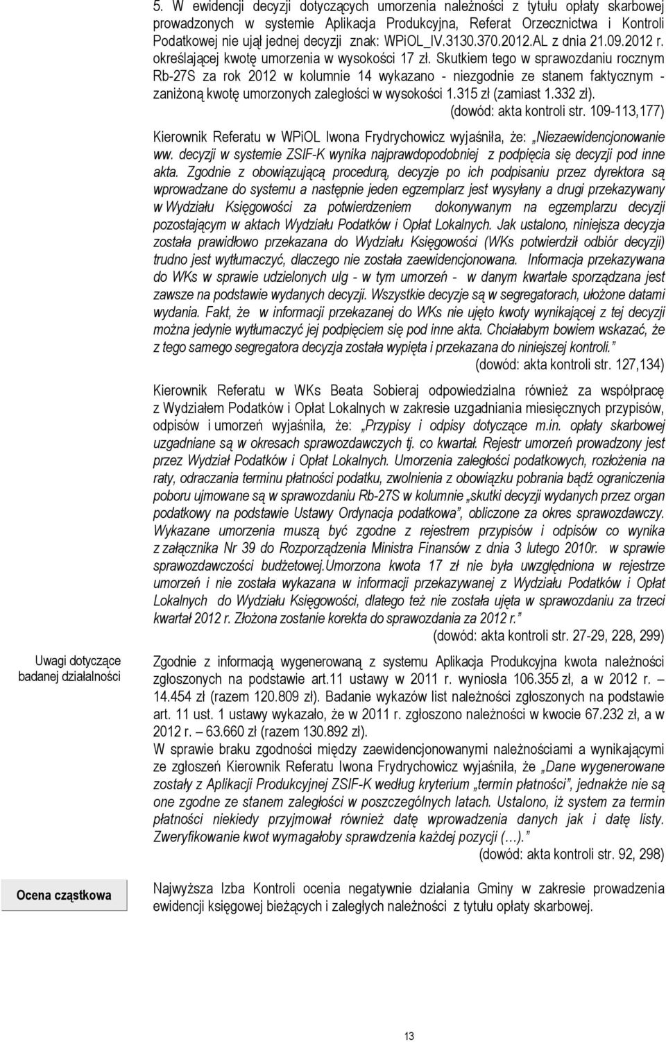 WPiOL_IV.3130.370.2012.AL z dnia 21.09.2012 r. określającej kwotę umorzenia w wysokości 17 zł.