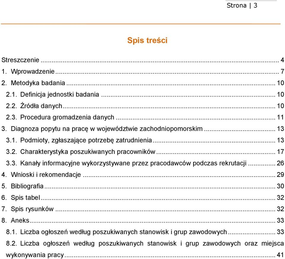 .. 26 4. Wnioski i rekomendacje... 29 5. Bibliografia... 30 6. Spis tabel... 32 7. Spis rysunków... 32 8. Aneks... 33 8.