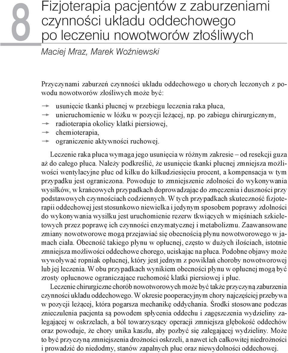 płucnej w przebiegu leczenia raka płuca, ttunieruchomienie w łóżku w pozycji leżącej, np.