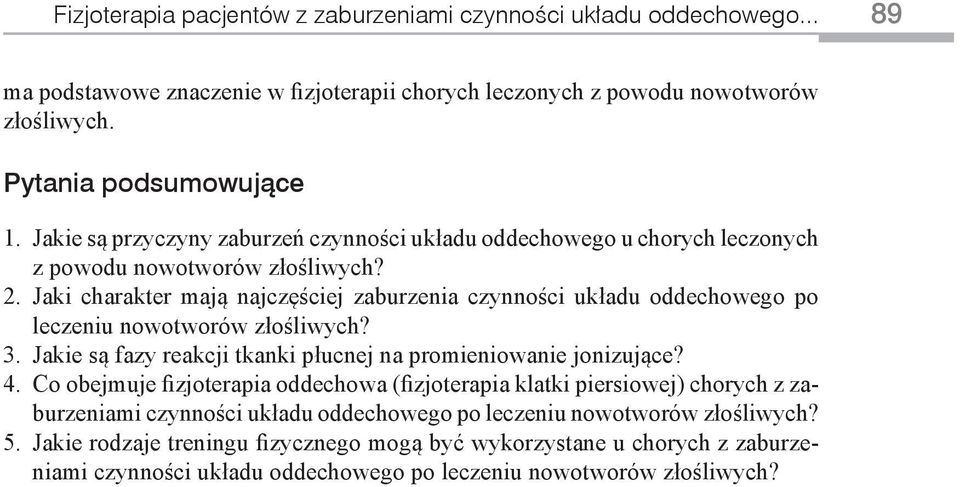 Jaki charakter mają najczęściej zaburzenia czynności układu oddechowego po leczeniu nowotworów złośliwych? 3. Jakie są fazy reakcji tkanki płucnej na promieniowanie jonizujące? 4.