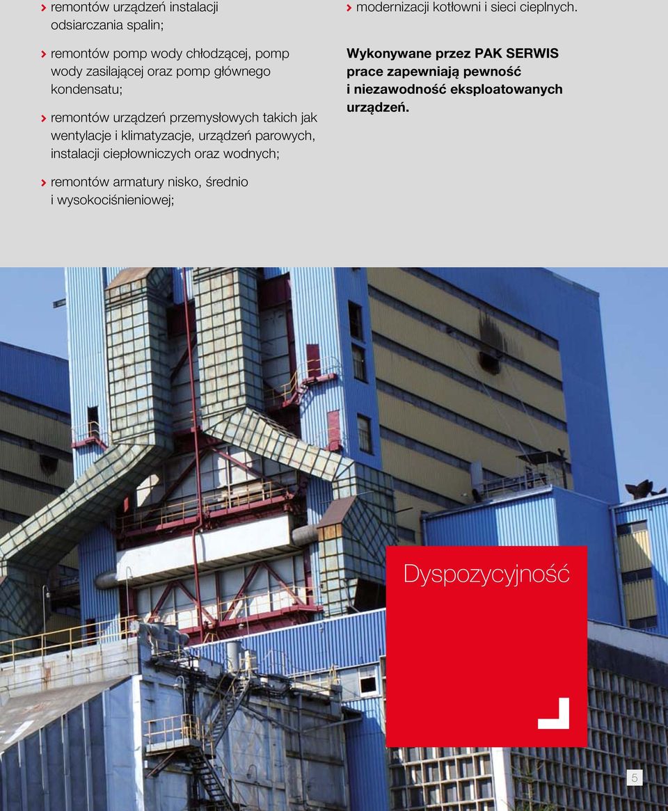 instalacji ciepłowniczych oraz wodnych; modernizacji kotłowni i sieci cieplnych.