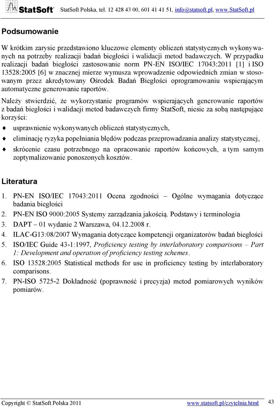 Ośrodek Badań Biegłości oprogramowaniu wspierającym automatyczne generowanie raportów.