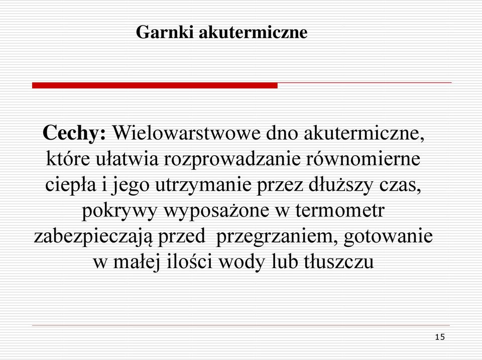utrzymanie przez dłuższy czas, pokrywy wyposażone w termometr