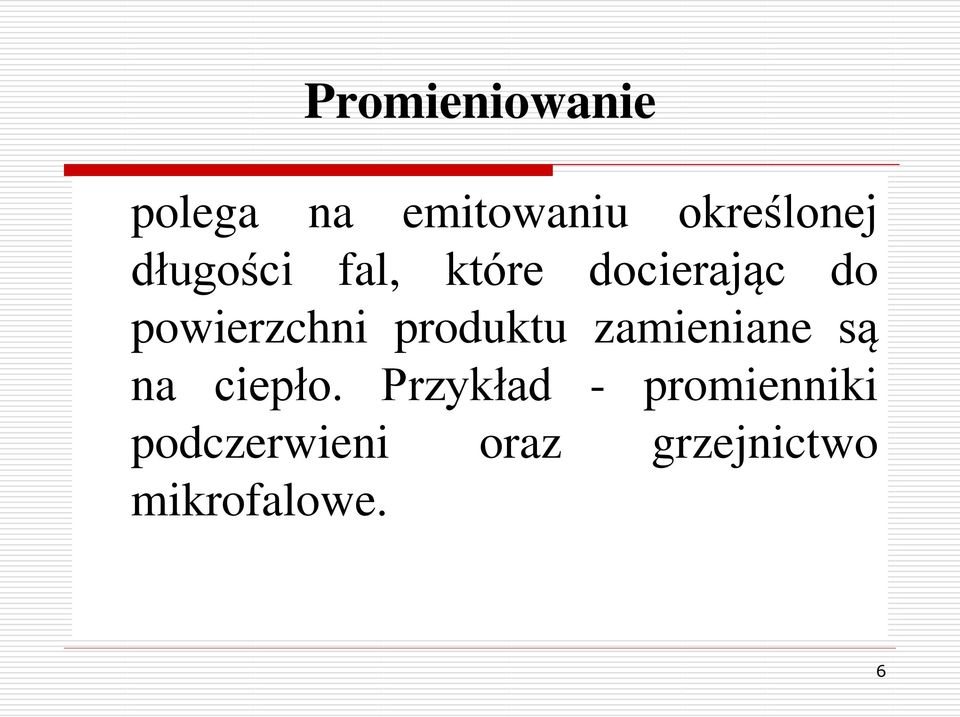 produktu zamieniane są na ciepło.