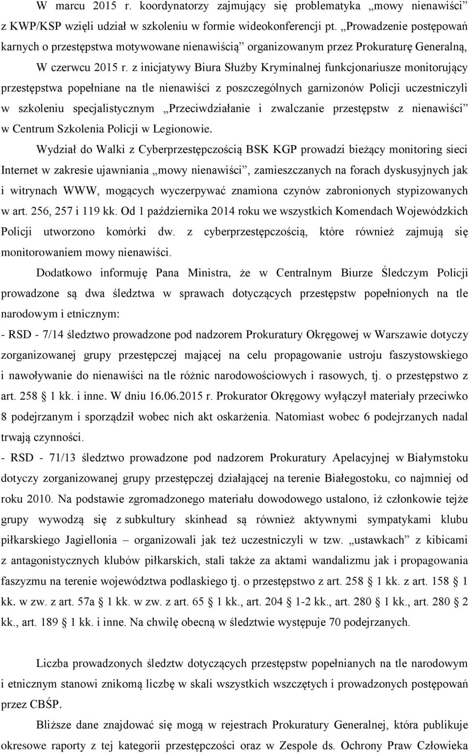 z inicjatywy Biura Służby Kryminalnej funkcjonariusze monitorujący przestępstwa popełniane na tle nienawiści z poszczególnych garnizonów Policji uczestniczyli w szkoleniu specjalistycznym